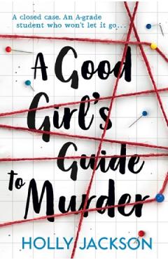A Good Girl's Guide to Murder. A Good Girl's Guide to Murder #1 - Holly Jackson A Good Girl's Guide to Murder. A Good Girl's Guide to Murder #1 - Holly Jackson