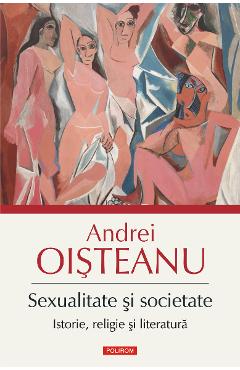 eBook Sexualitate si societate. Istorie, religie si literatura - Andrei Oisteanu eBook Sexualitate si societate. Istorie, religie si literatura - Andrei Oisteanu