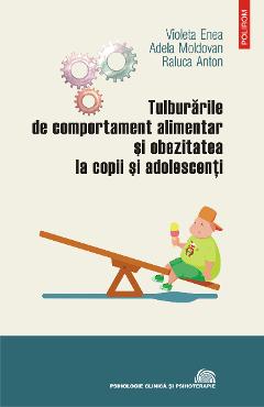 eBook Tulburarile de comportament alimentar si obezitatea la copii si adolescenti - Raluca Anton eBook Tulburarile de comportament alimentar si obezitatea la copii si adolescenti - Raluca Anton