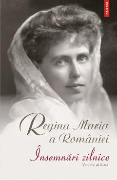 eBook Insemnari zilnice. Volumul al X-lea. 1 ianuarie - 31 decembrie 1928 - Regina Maria a Romaniei eBook Insemnari zilnice. Volumul al X-lea. 1 ianuarie - 31 decembrie 1928 - Regina Maria a Romaniei