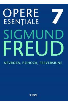 eBook Nevroza, psihoza, perversiune - Opere Esentiale Vol.7 - Sigmund Freud eBook Nevroza, psihoza, perversiune - Opere Esentiale Vol.7 - Sigmund Freud