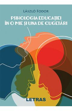 eBook Psihologia educatiei in o mie si una de cugetari - Laszlo Fodor eBook Psihologia educatiei in o mie si una de cugetari - Laszlo Fodor