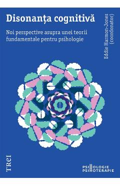 eBook Disonanta cognitiva. Noi perspective asupra unei teorii fundamentale pentru psihologie - Eddie Harmon-Jones eBook Disonanta cognitiva. Noi perspective asupra unei teorii fundamentale pentru psihologie - Eddie Harmon-Jones