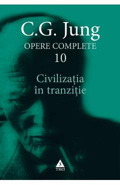 eBook Civilizatia in tranzitie. Opere Complete Vol.10 - C.G. Jung eBook Civilizatia in tranzitie. Opere Complete Vol.10 - C.G. Jung