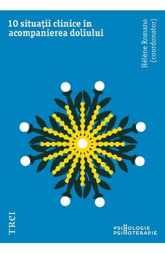 eBook 10 situatii clinice in acompanierea doliului - Helene Romano eBook 10 situatii clinice in acompanierea doliului - Helene Romano