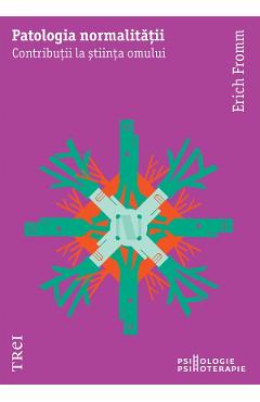 eBook Patologia normalitatii. Contributii la stiinta omului - Erich Fromm eBook Patologia normalitatii. Contributii la stiinta omului - Erich Fromm