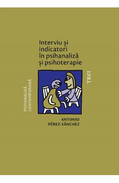 eBook Interviu si indicatori in psihanaliza - Antonio Perez-Sanchez eBook Interviu si indicatori in psihanaliza - Antonio Perez-Sanchez