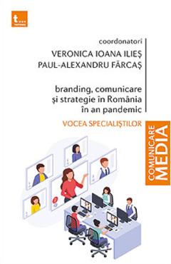 eBook Branding, comunicare si strategie in Romania in an pandemic. Vocea specialistilor - Veronica Ioana Ilies, Paul-Alexandru Farcas eBook Branding, comunicare si strategie in Romania in an pandemic. Vocea specialistilor - Veronica Ioana Ilies, Paul-Alexandru Farcas