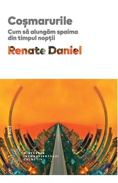 eBook Cosmarurile. Cum sa alungam spaima din timpul noptii - Renate Daniel eBook Cosmarurile. Cum sa alungam spaima din timpul noptii - Renate Daniel