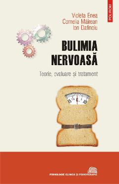 eBook Bulimia nervoasa. Teorie, evaluare si tratament - Ion Dafinoiu eBook Bulimia nervoasa. Teorie, evaluare si tratament - Ion Dafinoiu