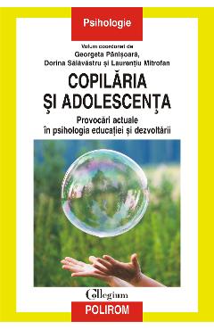 eBook Copilaria si adolescenta. Provocari actuale in psihologia educatiei si dezvoltarii - Laurentiu Mitrofan eBook Copilaria si adolescenta. Provocari actuale in psihologia educatiei si dezvoltarii - Laurentiu Mitrofan