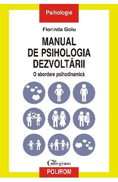 eBook Manual de psihologia dezvoltarii. O abordare psihodinamica - Florinda Golu eBook Manual de psihologia dezvoltarii. O abordare psihodinamica - Florinda Golu