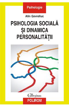 eBook Psihologia sociala si dinamica personalitatii - Alin Gavreliuc eBook Psihologia sociala si dinamica personalitatii - Alin Gavreliuc