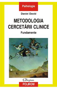 eBook Metodologia cercetarii clinice. Fundamente - Daniel David eBook Metodologia cercetarii clinice. Fundamente - Daniel David