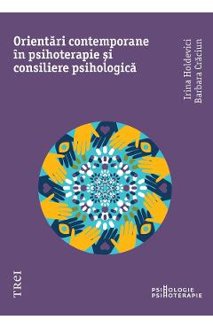 eBook Orientari moderne in psihoterapie si consiliere psihologica - Irina Holdevici, Barbara Craciun eBook Orientari moderne in psihoterapie si consiliere psihologica - Irina Holdevici, Barbara Craciun
