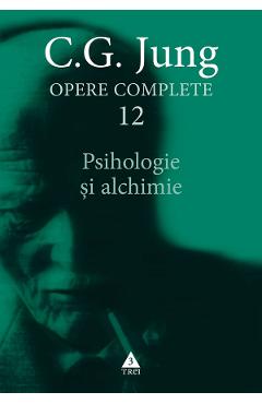 eBook Psihologie si alchimie. Opere Complete Vol.12 - C.G. Jung eBook Psihologie si alchimie. Opere Complete Vol.12 - C.G. Jung