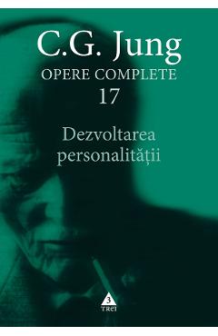 eBook Dezvoltarea personalitatii. Opere Complete Vol.17 - C.G. Jung eBook Dezvoltarea personalitatii. Opere Complete Vol.17 - C.G. Jung