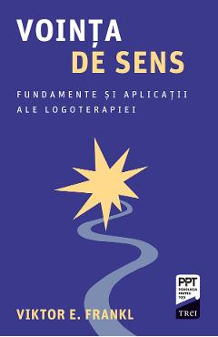 eBook Vointa de sens. Fundamente si aplicatii ale logoterapiei - Viktor Frankl eBook Vointa de sens. Fundamente si aplicatii ale logoterapiei - Viktor Frankl