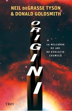 eBook Origini. 14 miliarde de ani de evolutie cosmica - Neil deGrasse Tyson, Donald Goldsmith eBook Origini. 14 miliarde de ani de evolutie cosmica - Neil deGrasse Tyson, Donald Goldsmith