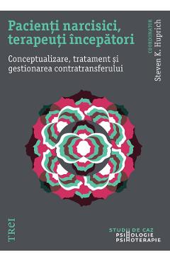 eBook Pacienti narcisici, terapeuti incepatori - Steven K. Huprich eBook Pacienti narcisici, terapeuti incepatori - Steven K. Huprich