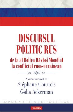 eBook Discursul politic rus de la al Doilea Razboi Mondial la conflictul ruso-ucrainean - Galia (coord.) Ackerman eBook Discursul politic rus de la al Doilea Razboi Mondial la conflictul ruso-ucrainean - Galia (coord.) Ackerman