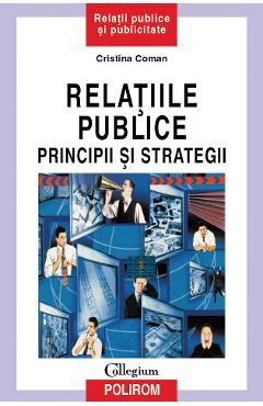 eBook Relatiile publice. Principii si strategii - Cristina Coman eBook Relatiile publice. Principii si strategii - Cristina Coman