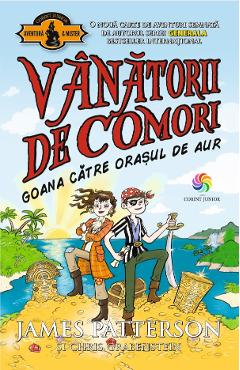 eBook Goana catre orasul de aur. Vanatorii de comori Vol.5 - James Patterson, Chris Grabenstein eBook Goana catre orasul de aur. Vanatorii de comori Vol.5 - James Patterson, Chris Grabenstein