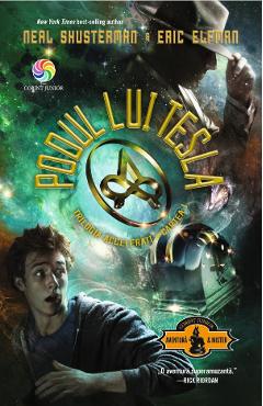 eBook Podul lui Tesla. Cartea intai din Trilogia Accelerati - Neal Shusterman, Eric Elfman eBook Podul lui Tesla. Cartea intai din Trilogia Accelerati - Neal Shusterman, Eric Elfman