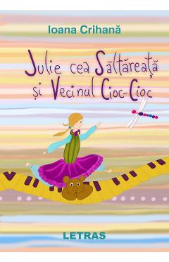 eBook Julie cea Saltareata si Vecinul Cioc-Cioc - Ioana Crihana eBook Julie cea Saltareata si Vecinul Cioc-Cioc - Ioana Crihana