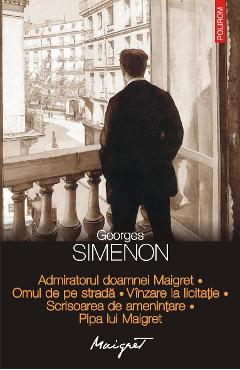 eBook Admiratorul doamnei Maigret. Omul de pe strada. Vinzare la licitatie. Scrisoarea de amenintare. Pipa lui Maigret - Georges Simenon eBook Admiratorul doamnei Maigret. Omul de pe strada. Vinzare la licitatie. Scrisoarea de amenintare. Pipa lui Maigret - Georges Simenon