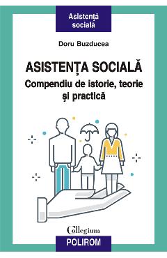 eBook Asistenta sociala: compendiu de istorie, teorie si practica - Doru Buzducea eBook Asistenta sociala: compendiu de istorie, teorie si practica - Doru Buzducea