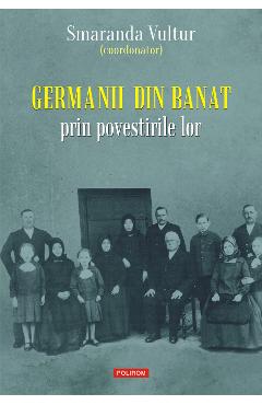eBook Germanii din Banat prin povestirile lor - Smaranda (coord.) Vultur eBook Germanii din Banat prin povestirile lor - Smaranda (coord.) Vultur