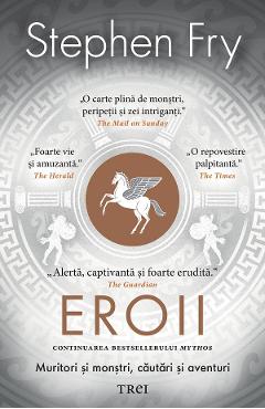 eBook Eroii Muritori si monstri, cautari si aventuri - Stephen Fry eBook Eroii Muritori si monstri, cautari si aventuri - Stephen Fry