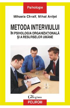 eBook Metoda interviului in psihologia organizationala si a resurselor umane - Mihai Anitei eBook Metoda interviului in psihologia organizationala si a resurselor umane - Mihai Anitei