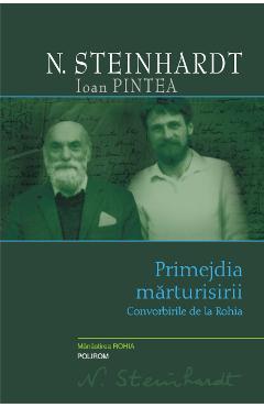 eBook Primejdia marturisirii. Convorbirile de la Rohia - Ioan Pintea N. Steinhardt eBook Primejdia marturisirii. Convorbirile de la Rohia - Ioan Pintea N. Steinhardt