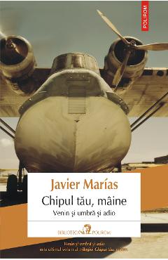 eBook Chipul tau, maine. Venin si umbra si adio - Javier Marias eBook Chipul tau, maine. Venin si umbra si adio - Javier Marias