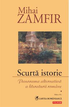 eBook Scurta istorie Panorama alternativa a literaturii romane - Mihai Zamfir eBook Scurta istorie Panorama alternativa a literaturii romane - Mihai Zamfir