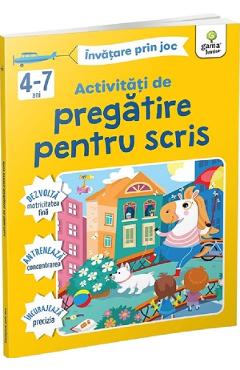 Activitati de pregatire pentru scris. Invatare prin joc 4-7 ani Activitati de pregatire pentru scris. Invatare prin joc 4-7 ani
