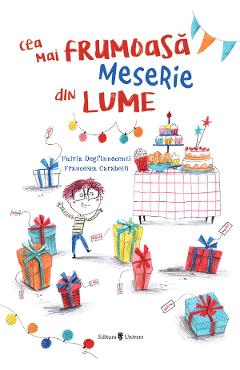 Cea mai frumoasa meserie din lume - Fulvia Degl'Innocenti, Francesca Carabelli Cea mai frumoasa meserie din lume - Fulvia Degl'Innocenti, Francesca Carabelli