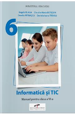 Informatica si TIC - Clasa 6 - Manual - Angela Blaga, Claudia-Maria Botezan, Dorelia Patrascu, Daniela Ioana Tataru Informatica si TIC - Clasa 6 - Manual - Angela Blaga, Claudia-Maria Botezan, Dorelia Patrascu, Daniela Ioana Tataru