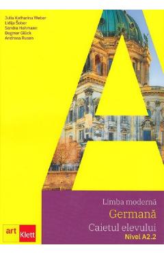Limba moderna germana. Nivel A2.2 - Caietul elevului + CD - Julia Katharina Weber, Lidija Sober, Sandra Hohmann, Dagmar Gluck, Andreea Rusen Limba moderna germana. Nivel A2.2 - Caietul elevului + CD - Julia Katharina Weber, Lidija Sober, Sandra Hohmann, Dagmar Gluck, Andreea Rusen
