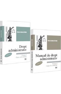 Pachet: Curs de drept administrativ. Manual de drept administrativ: Curs + Caiet de seminar. Partea I - Elena Emilia Stefan Pachet: Curs de drept administrativ. Manual de drept administrativ: Curs + Caiet de seminar. Partea I - Elena Emilia Stefan