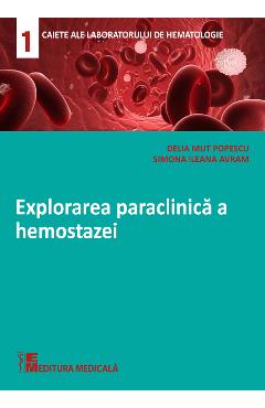 Explorarea paraclinica a hemostazei - Delia Mut Popescu, Simona Ileana Avram Explorarea paraclinica a hemostazei - Delia Mut Popescu, Simona Ileana Avram