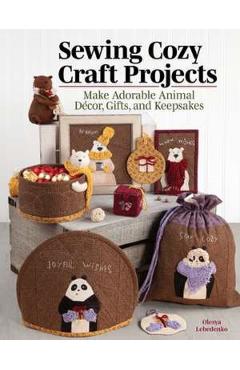 Mini Animal Makes: Sewing Cozy Craft Projects - Olesya Lebedenko Mini Animal Makes: Sewing Cozy Craft Projects - Olesya Lebedenko