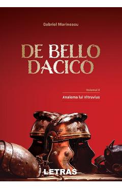eBook De Bello Dacico. Vol.2 Analema lui Vitruvius - Gabriel Marinescu eBook De Bello Dacico. Vol.2 Analema lui Vitruvius - Gabriel Marinescu