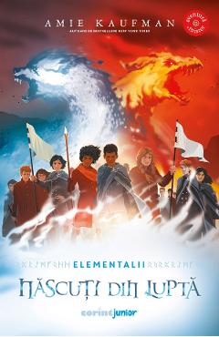 eBook Nascuti din lupta. Seria Elementalii Vol.3 - Amie Kaufman eBook Nascuti din lupta. Seria Elementalii Vol.3 - Amie Kaufman