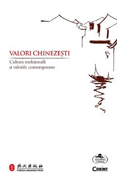 eBook Valori chinezesti. Cultura traditionala si valorile contemporane eBook Valori chinezesti. Cultura traditionala si valorile contemporane