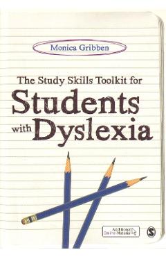 Study Skills Toolkit for Students with Dyslexia - Monica Gribben Study Skills Toolkit for Students with Dyslexia - Monica Gribben