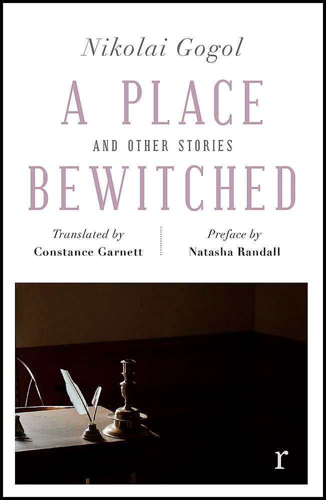 A Place Bewitched and Other Stories | Nikolai Gogol, Natasha Randall A Place Bewitched and Other Stories | Nikolai Gogol, Natasha Randall