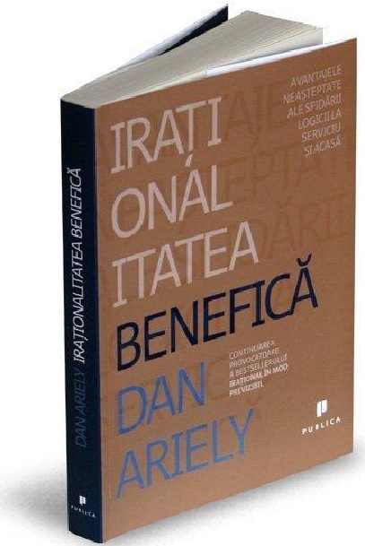 Irationalitatea benefica | Dan Ariely